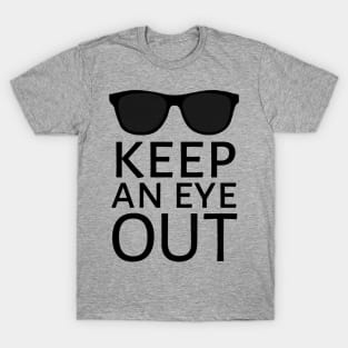 Keep An Eye Out T-Shirt